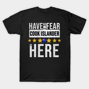 Have No Fear The Cook Islander Is Here - Gift for Cook Islander From Cook Islands T-Shirt